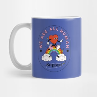 We Are All Human Support LGBT Mug